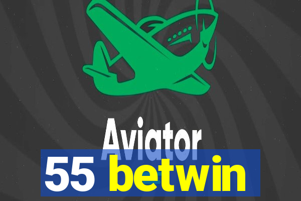 55 betwin